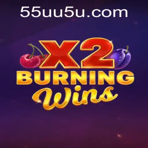 Explorando o Universo do Jogo BurningWinsX2 e sua Conexão com 55UU.COM