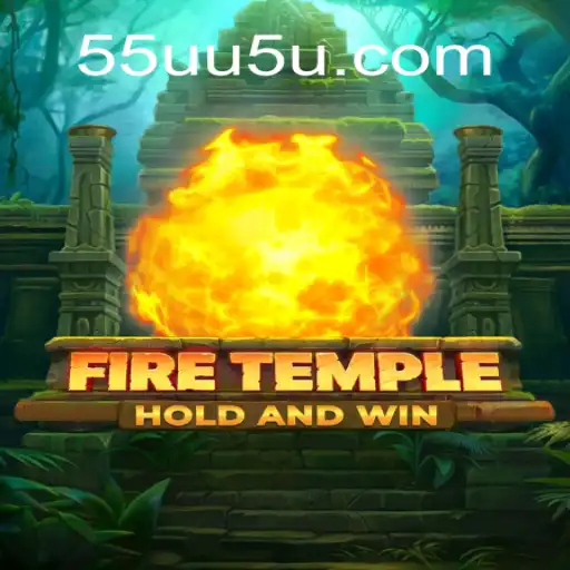 Descubra o Fascinante Mundo de FireTemple: O Jogo que Está Conquistando 55UU.COM